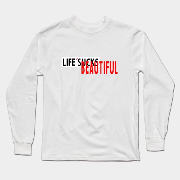 life is beautiful Long Sleeve T-Shirt by Kingrocker Clothing